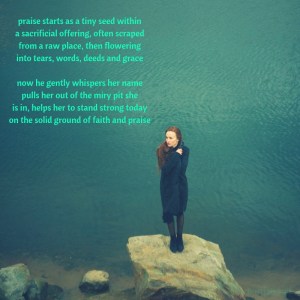 praise - the secret power of praising God in life's storms - praise poem excerpt (C)joylenton @poetryjoy.com