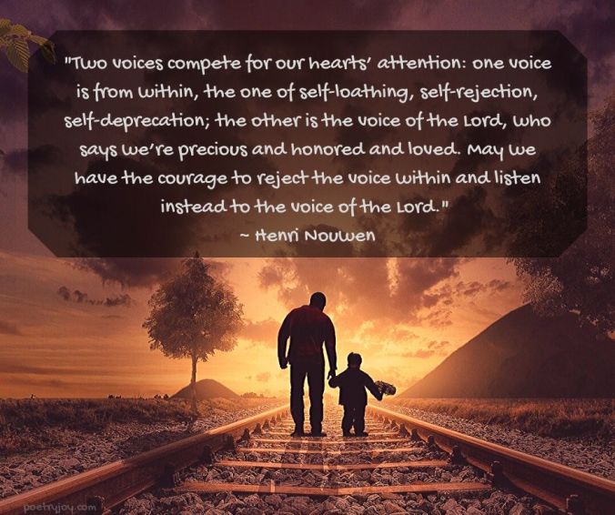 loved - being the beloved - father and son - two voices compete quote by Henri Nouwen @poetryjoy.com